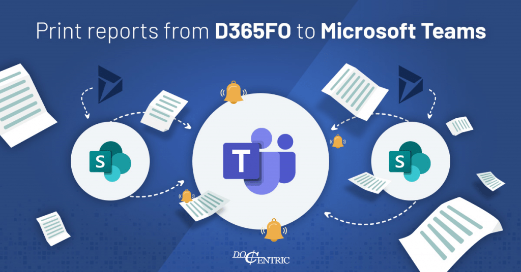 Print reports from D365FO to Microsoft Teams
