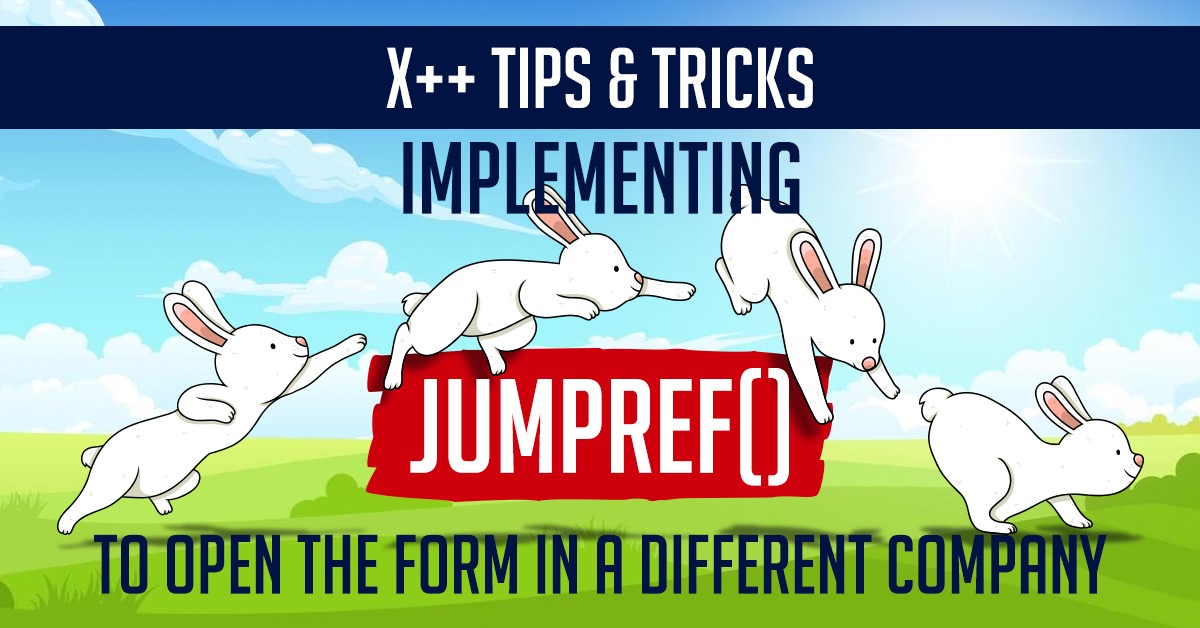 Use D365FO's jumpRef() to Open Form in a Different Legal Entity